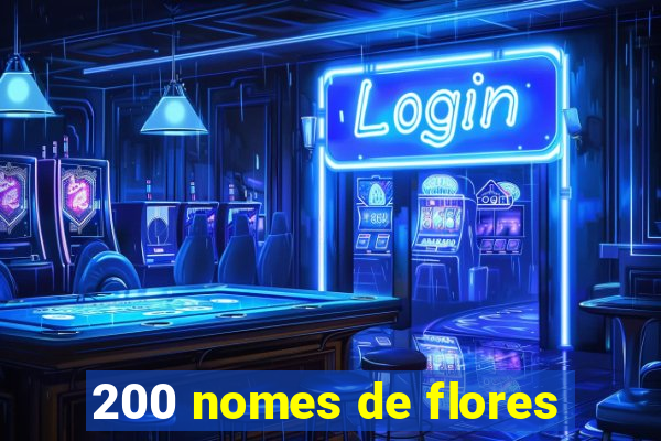 200 nomes de flores