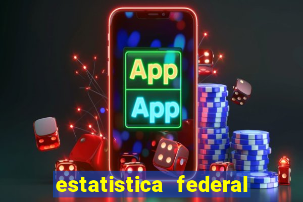 estatistica federal jogo do bicho