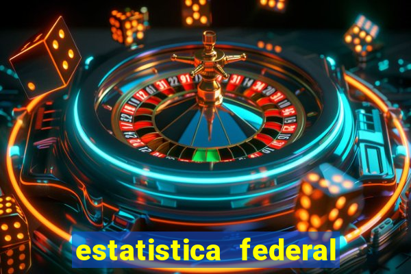 estatistica federal jogo do bicho