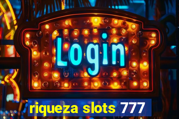 riqueza slots 777