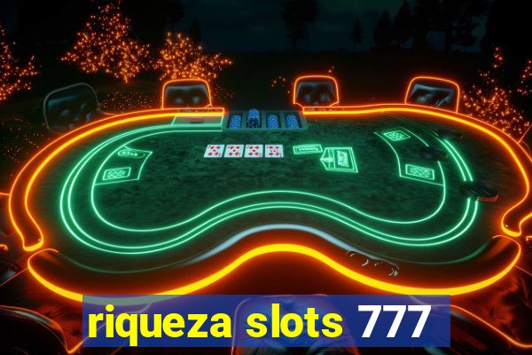 riqueza slots 777