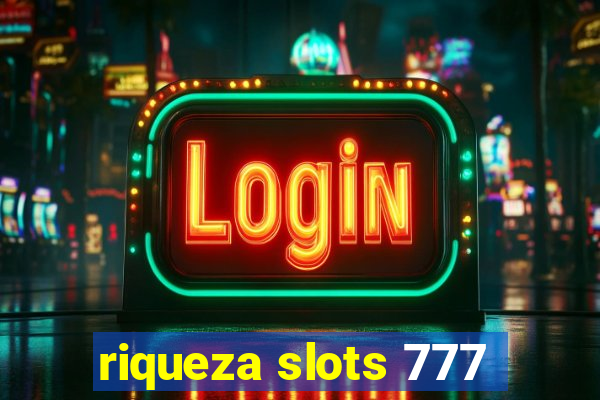 riqueza slots 777