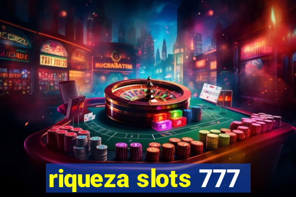 riqueza slots 777