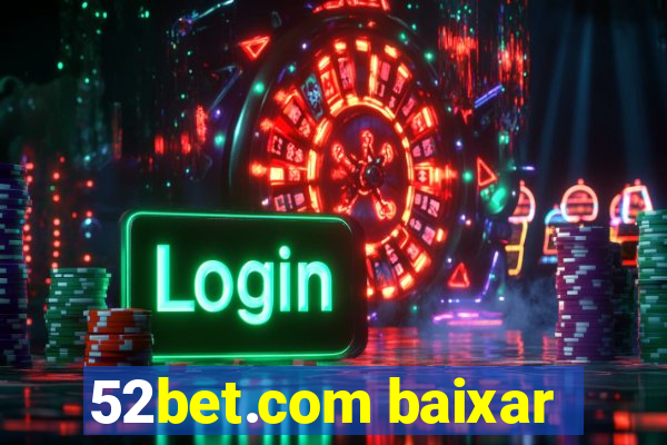 52bet.com baixar