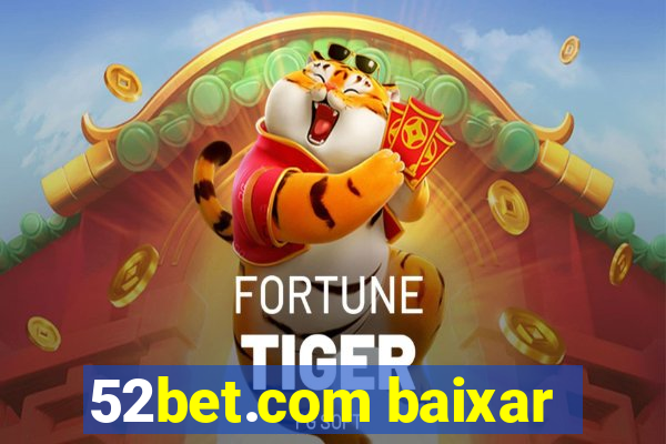 52bet.com baixar