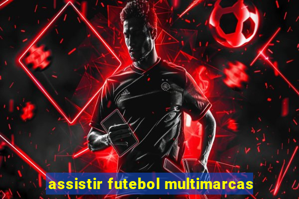 assistir futebol multimarcas