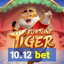 10.12 bet