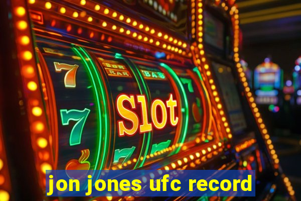 jon jones ufc record