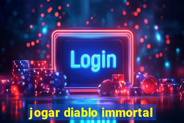 jogar diablo immortal