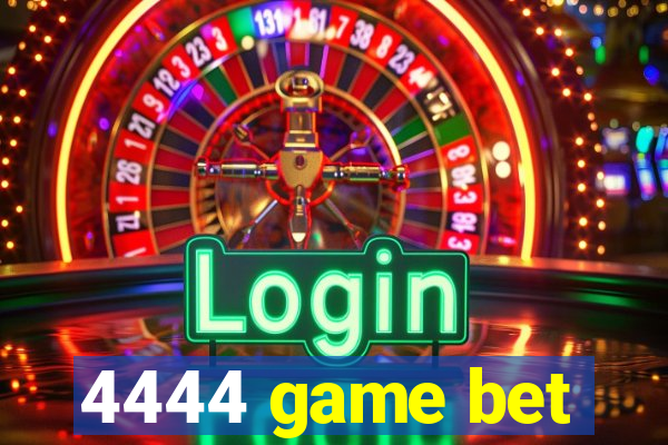 4444 game bet