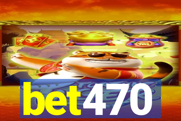 bet470