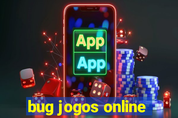 bug jogos online