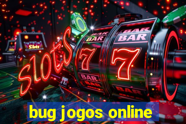 bug jogos online