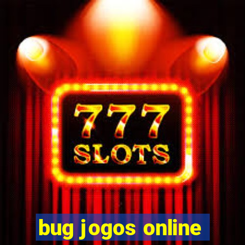 bug jogos online