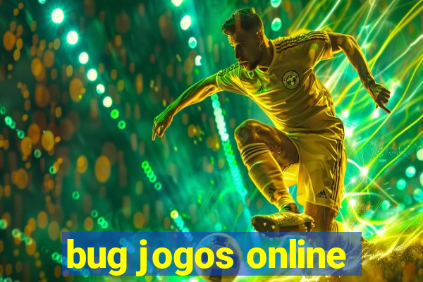 bug jogos online