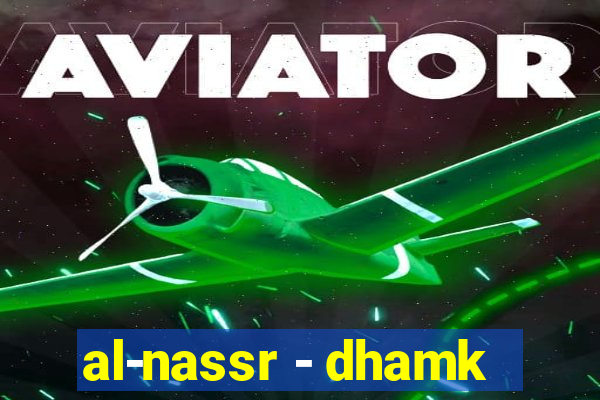 al-nassr - dhamk