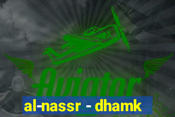 al-nassr - dhamk