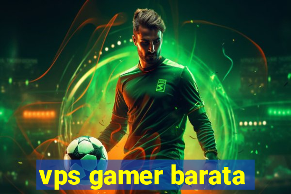 vps gamer barata