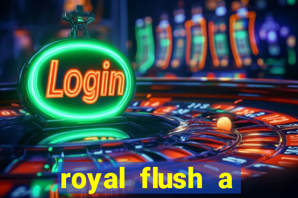 royal flush a maior jogada do poker