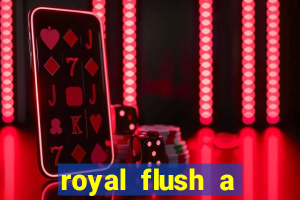 royal flush a maior jogada do poker