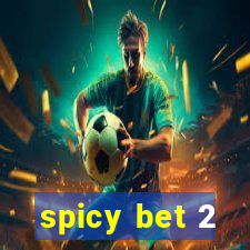 spicy bet 2