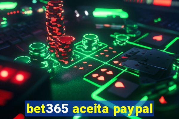 bet365 aceita paypal