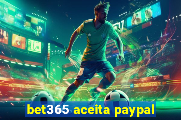 bet365 aceita paypal