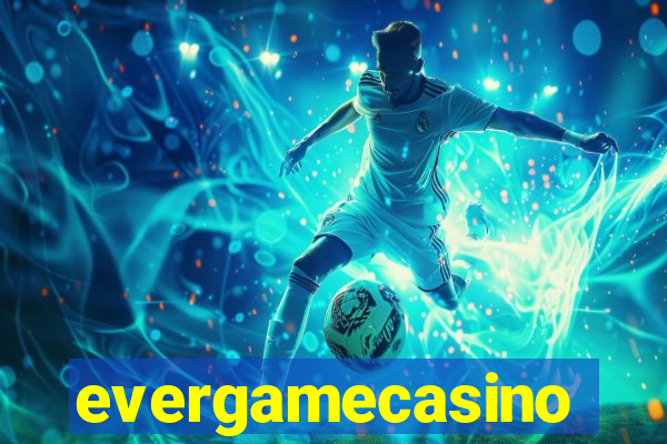 evergamecasino