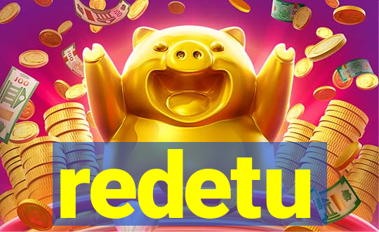 redetu