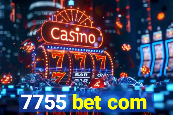 7755 bet com