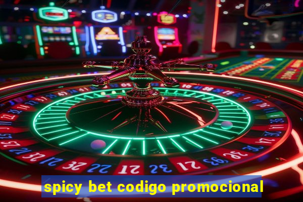 spicy bet codigo promocional