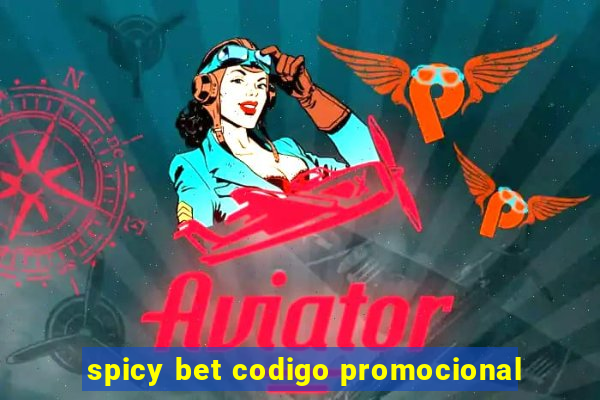 spicy bet codigo promocional