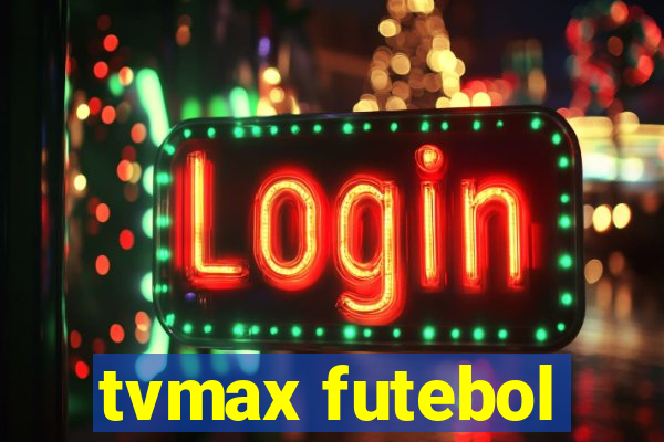 tvmax futebol