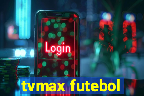 tvmax futebol