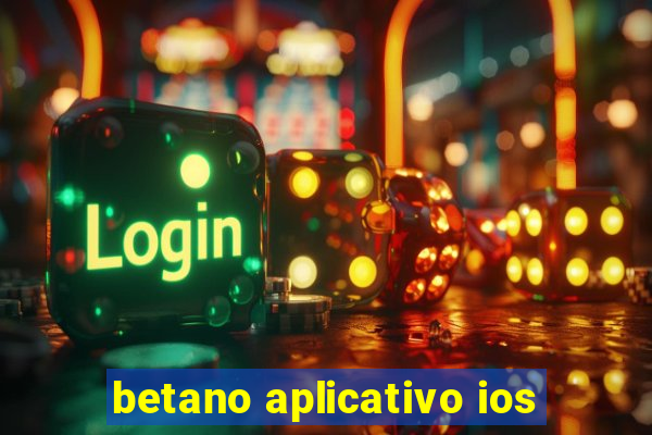 betano aplicativo ios