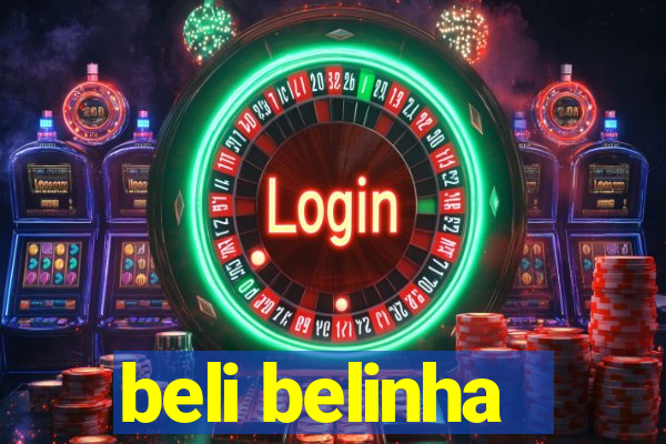 beli belinha