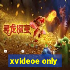 xvideoe only