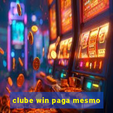 clube win paga mesmo