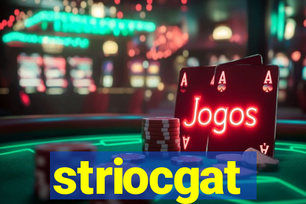 striocgat