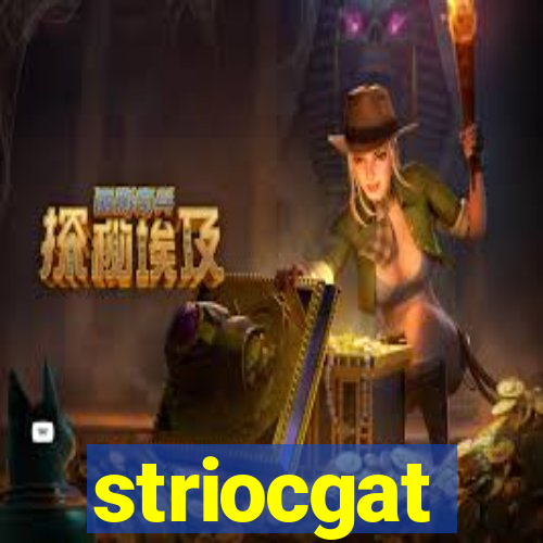 striocgat