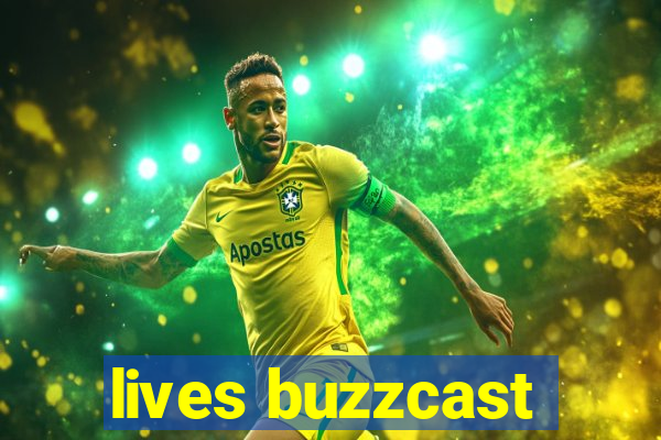 lives buzzcast