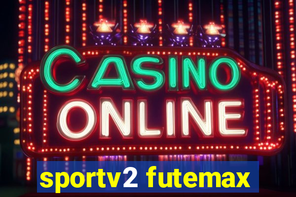 sportv2 futemax