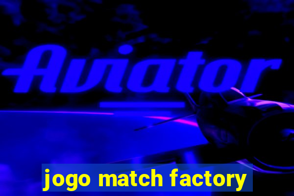 jogo match factory