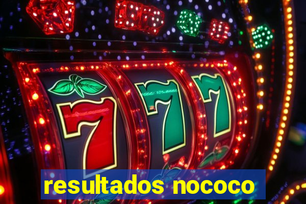 resultados nococo