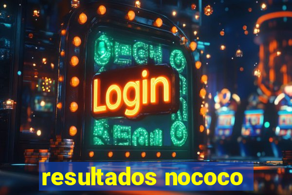 resultados nococo