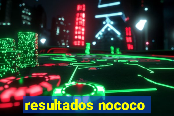 resultados nococo