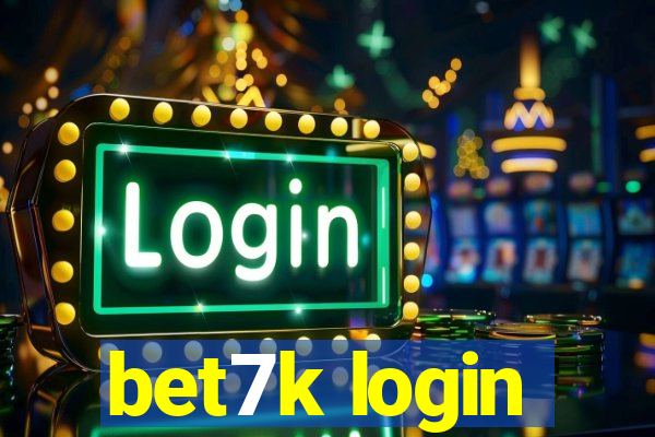 bet7k login