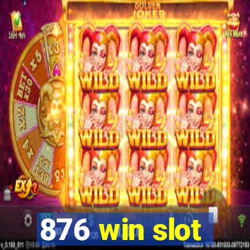 876 win slot