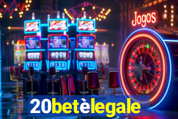 20betèlegale