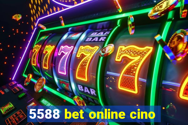 5588 bet online cino